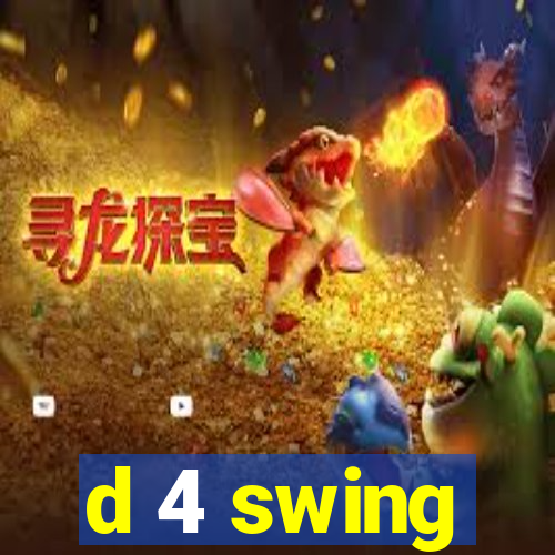 d 4 swing